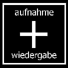 Aufnahme + Wiedergabe