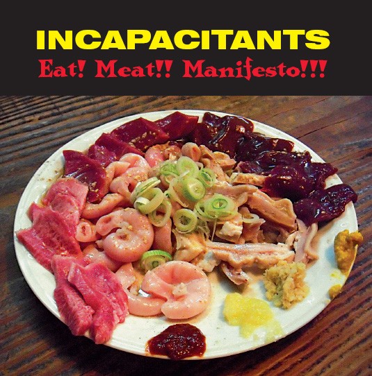 Incapacitants - Eat! Meat!! Manifesto!!! CD (Lim300)