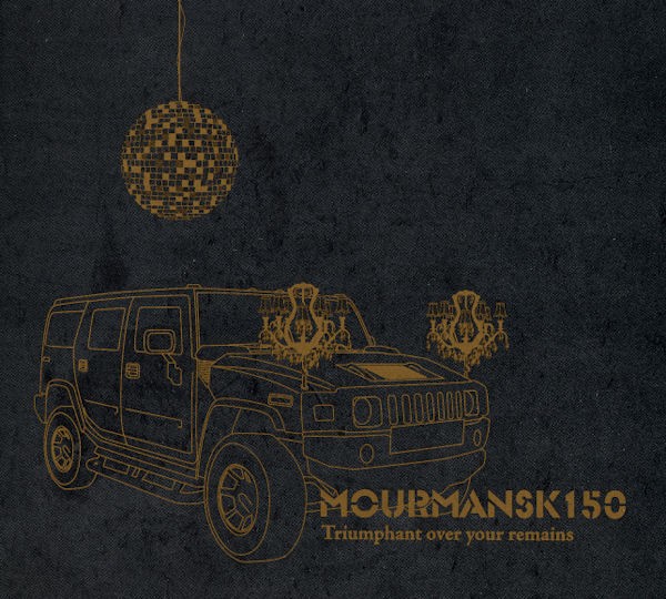 MOURMANSK150 - Triumphant Over Your Remains CD (LTD) 2007