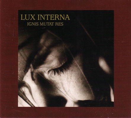 Lux Interna - Ignis Mutat Res CD (2004)