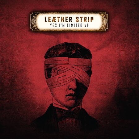 Leæther Strip - Yes I'm Limited VI 2CD (Lim500)