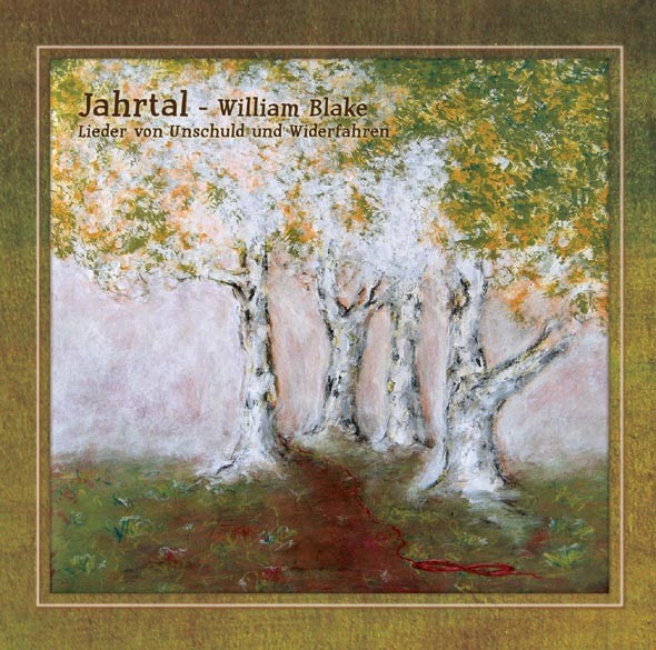 Jahrtal – William Blake - Lieder Von Unschuld Und Widerfahren CD